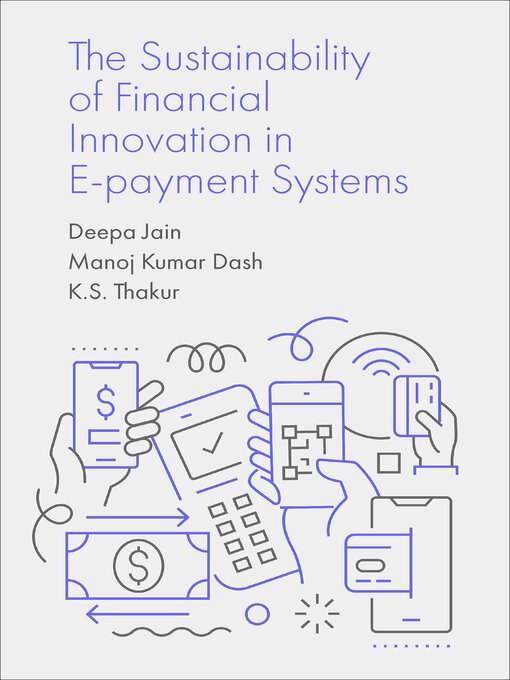 Title details for The Sustainability of Financial Innovation in E-Payment Systems by Deepa Jain - Available